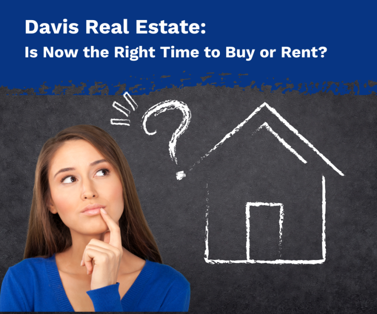 Davis Real Estate: Is Now the Right Time to Buy or Rent in California's Sacramento Valley?